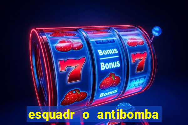 esquadr o antibomba salário quanto ganha um