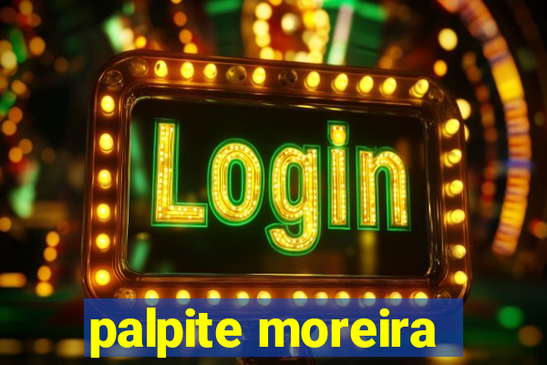 palpite moreira