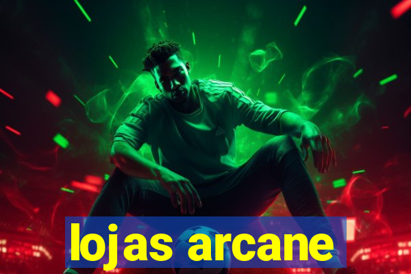 lojas arcane