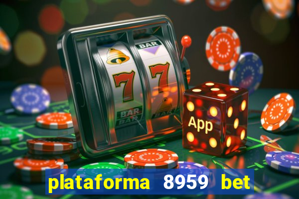 plataforma 8959 bet e confiável