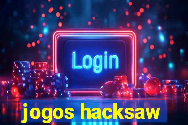 jogos hacksaw