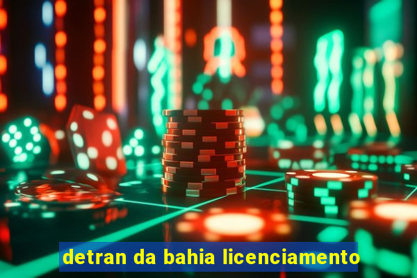 detran da bahia licenciamento