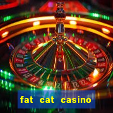 fat cat casino paga mesmo