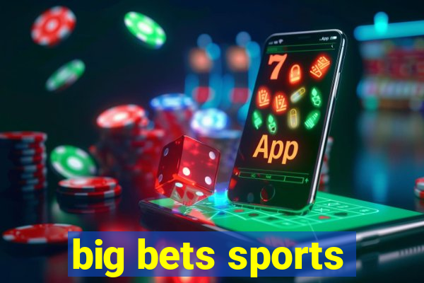 big bets sports