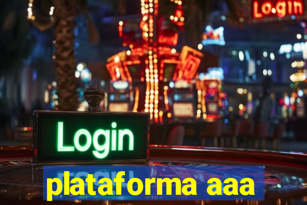 plataforma aaa