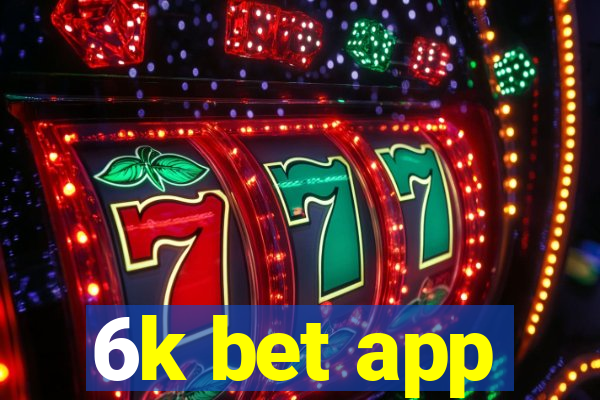 6k bet app