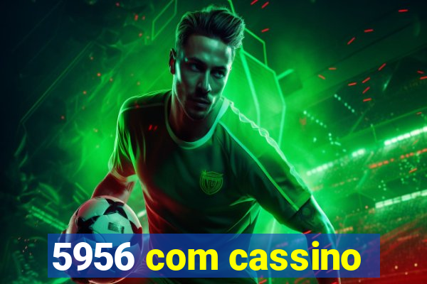 5956 com cassino