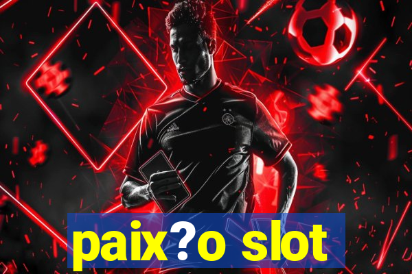 paix?o slot