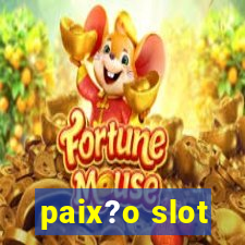 paix?o slot