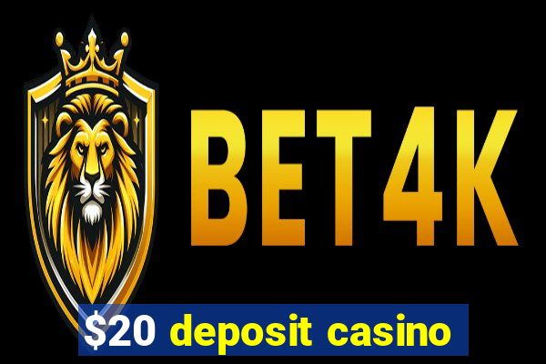 $20 deposit casino