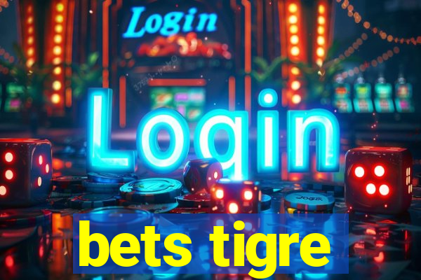 bets tigre