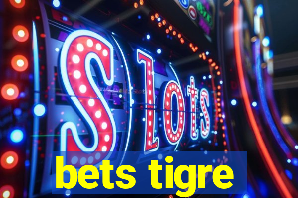 bets tigre