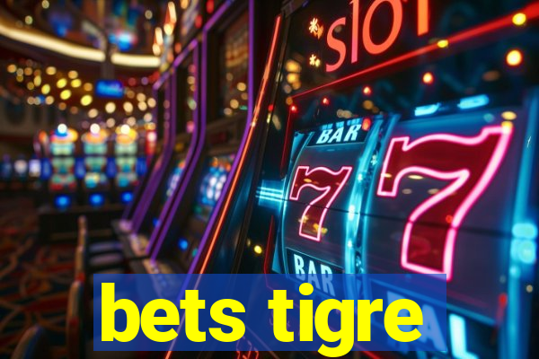 bets tigre