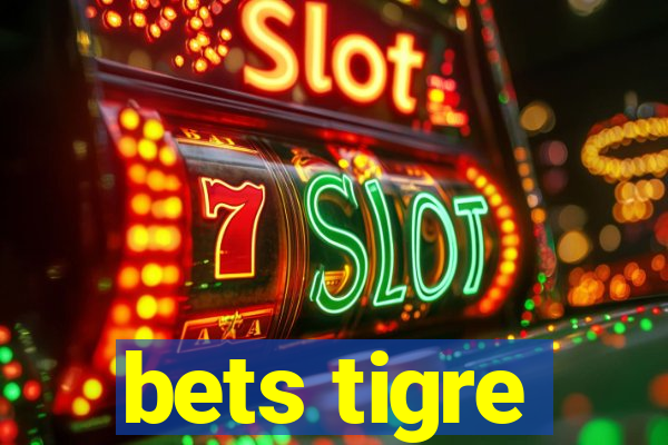 bets tigre