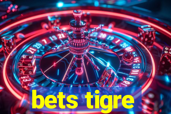 bets tigre