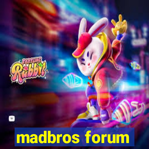 madbros forum