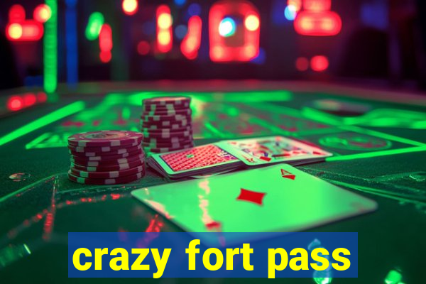 crazy fort pass