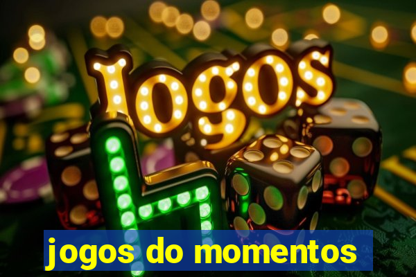 jogos do momentos