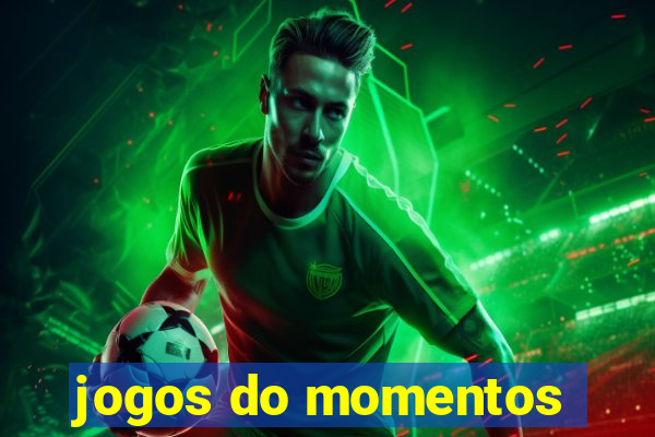 jogos do momentos