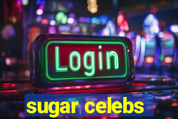 sugar celebs