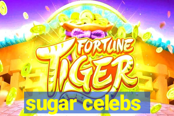 sugar celebs