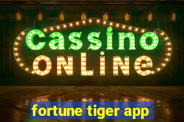 fortune tiger app