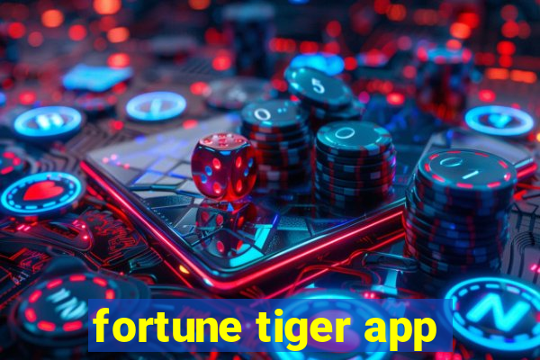 fortune tiger app