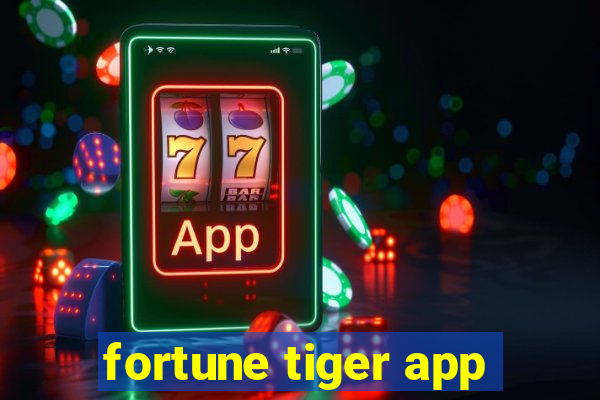 fortune tiger app