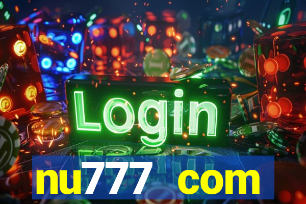 nu777 com plataforma de jogos