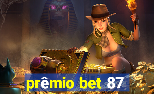 prêmio bet 87