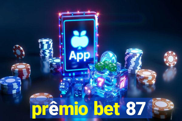 prêmio bet 87