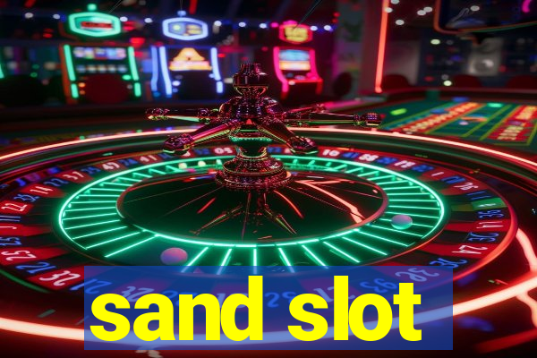 sand slot