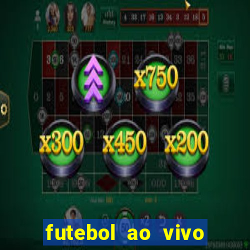 futebol ao vivo hoje online