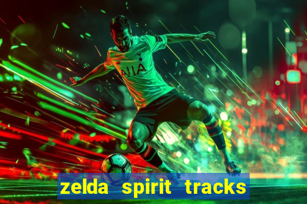 zelda spirit tracks rom pt br