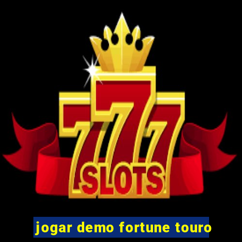 jogar demo fortune touro