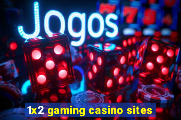 1x2 gaming casino sites