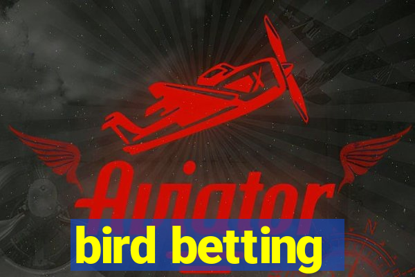 bird betting