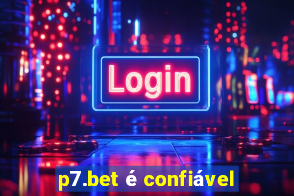 p7.bet é confiável