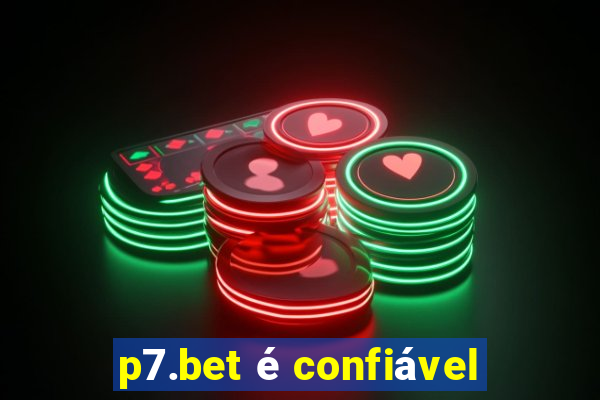 p7.bet é confiável