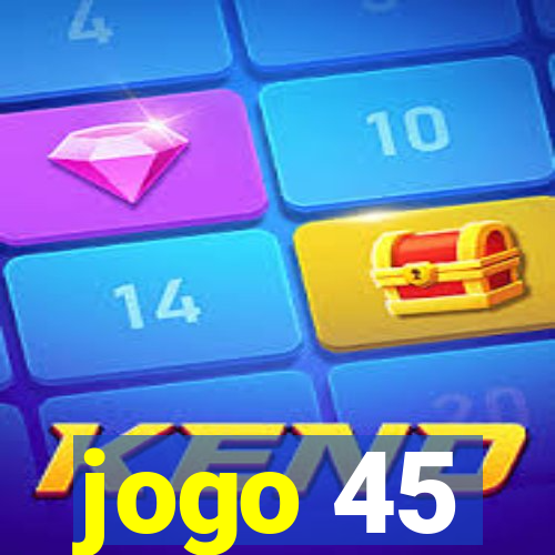 jogo 45