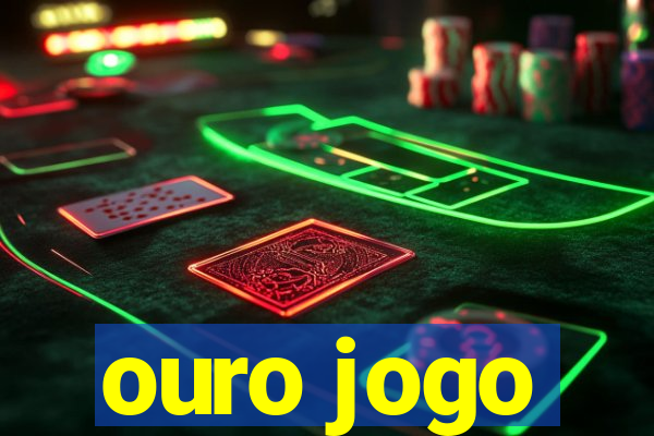 ouro jogo