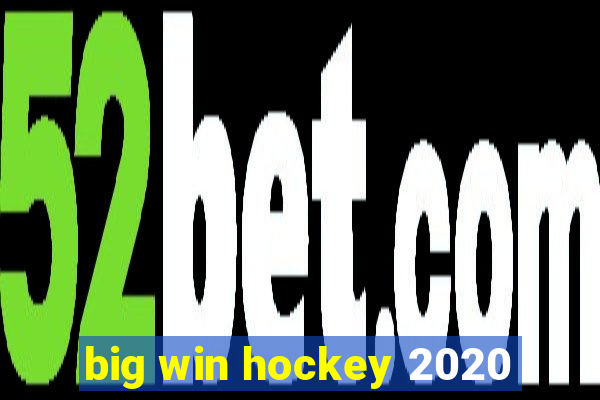 big win hockey 2020