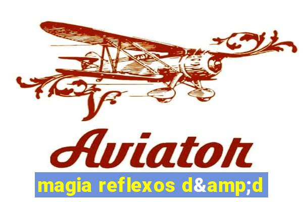 magia reflexos d&d