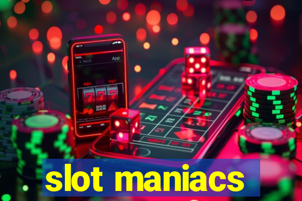 slot maniacs