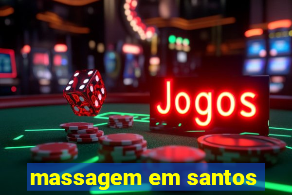 massagem em santos