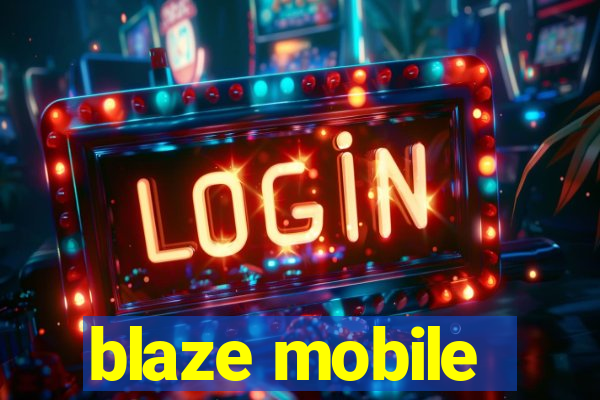 blaze mobile