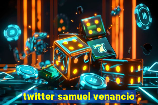 twitter samuel venancio