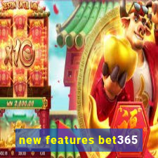 new features bet365