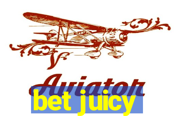 bet juicy