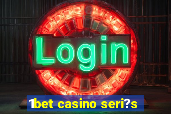 1bet casino seri?s